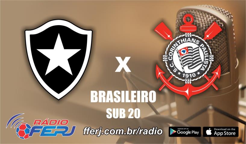 Rádio FERJ transmite 1ª partida da final do Brasileirão Sub-20, entre Botafogo e Corinthians-SP