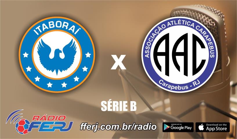 Rádio FERJ transmite AD Itaboraí x Carapebus/Campos, pelo Triangular Final da Série B