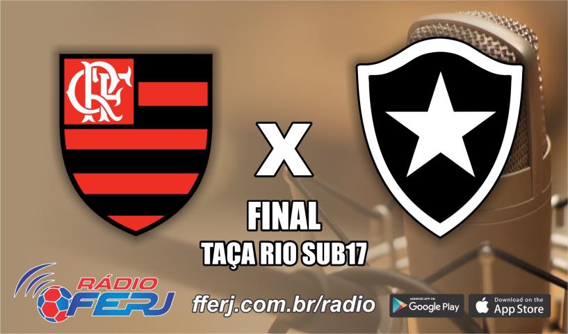 Rádio FERJ na final da Taça Rio Sub-17