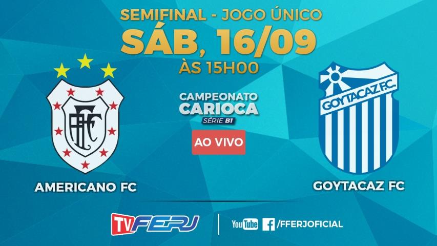 TV FERJ ao vivo: Americano x Goytacaz, semifinal da B1